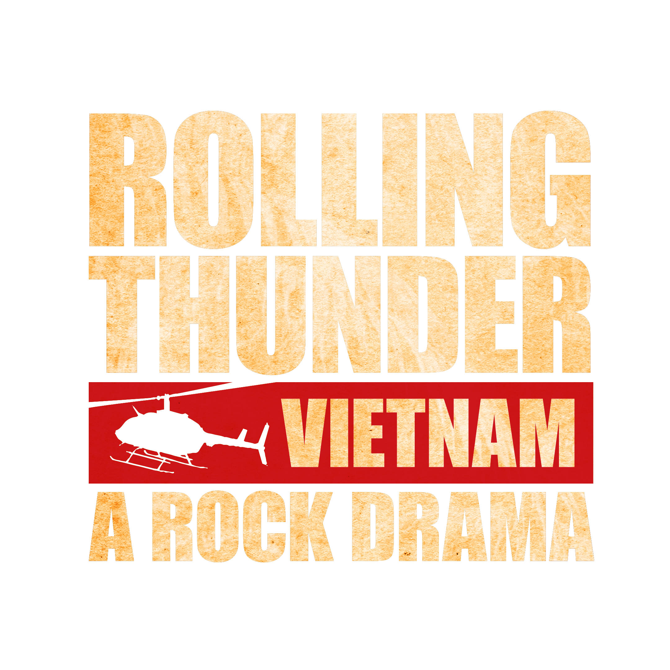 Rolling Thunder Vietnam — A Rock Drama